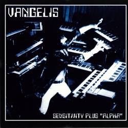 Vangelis : Sensitivity Plus Alpha